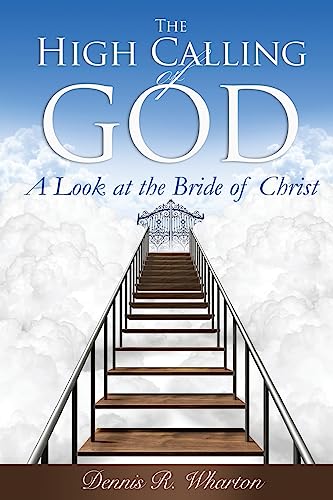9781535560313: The High Calling of God: A Look at The Bride of Christ