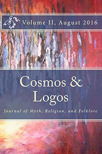9781535563093: Cosmos and Logos: Journal of Myth, Religion, and Folklore (August 2016)
