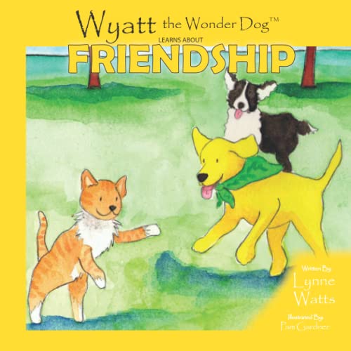 Stock image for Wyatt the Wonder Dog: Learns About Friendship for sale by ThriftBooks-Dallas