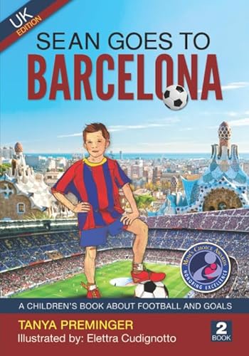 Beispielbild fr Sean Goes To Barcelona: A children's book about football and goals. UK edition. (Sean Wants To Be Messi) zum Verkauf von WorldofBooks