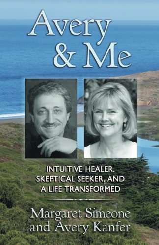 Imagen de archivo de Avery and Me: Intuitive Healer, Skeptical Seeker, and A Life Transformed a la venta por Wonder Book