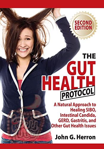 9781535581226: The Gut Health Protocol: A Nutritional Approach To Healing SIBO, Intestinal Candida, GERD, Gastritis, and other Gut Health Issues