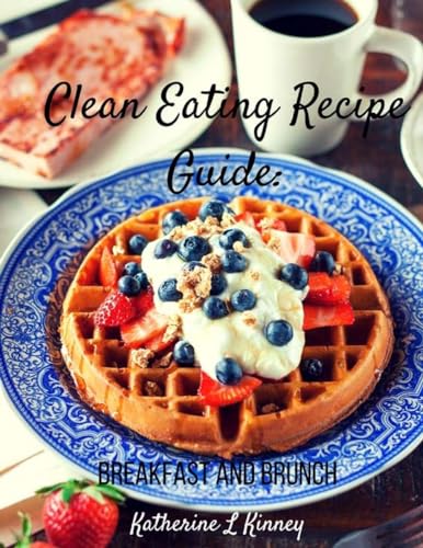 9781535582001: Clean Eating Recipe Guide:: Breakfast and Brunch