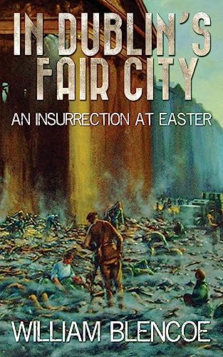 Stock image for In Dublin's Fair City: An Insurrection At Easter for sale by Lucky's Textbooks
