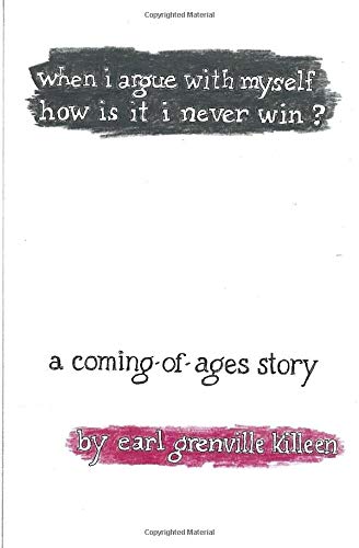 Imagen de archivo de when i argue with myself how is it i never win?: a coming-of-ages story a la venta por SecondSale