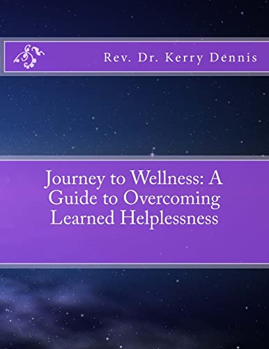 Beispielbild fr Journey to Wellness: A Guide to Overcoming Learned Helplessness zum Verkauf von ThriftBooks-Dallas