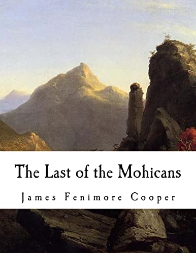 Imagen de archivo de The Last of the Mohicans: A Narrative of 1757 a la venta por California Books