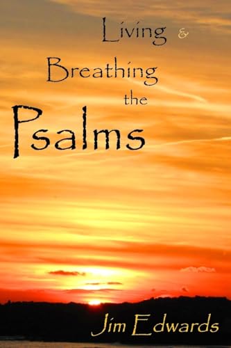 Stock image for Living and Breathing the Psalms for sale by SecondSale