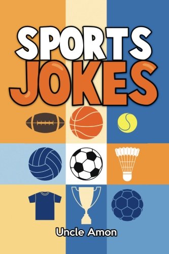 Stock image for Sports Jokes: Funny Sports Jokes for Kids: Volume 1 (Funny Kid Jokes) for sale by WorldofBooks
