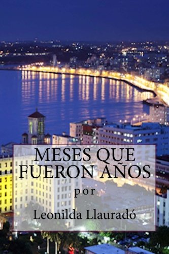 Stock image for Meses que Fueron Aos (Spanish Edition) for sale by Lucky's Textbooks