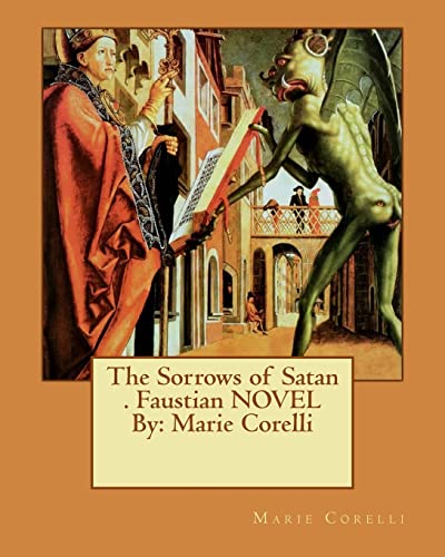 Stock image for The Sorrows of Satan . Faustian NOVEL By: Marie Corelli for sale by Global Bookshop