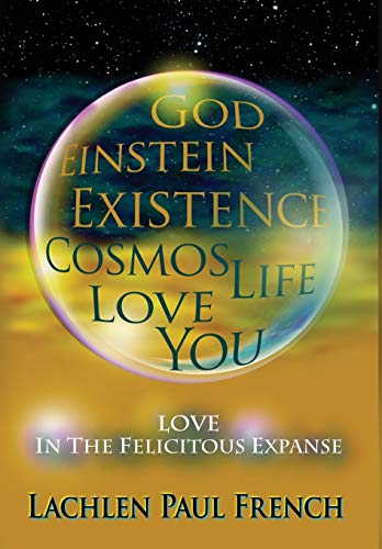 Beispielbild fr God, Einstein, Existence, Cosmos, Life, Love, You: Love, In The Felicitous Expanse zum Verkauf von Lucky's Textbooks
