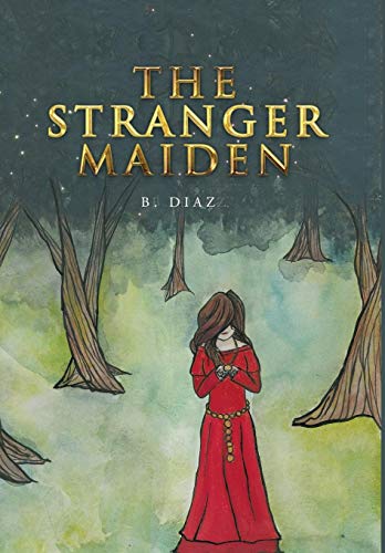 The Stranger Maiden - Diaz, B.