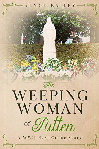 Beispielbild fr The Weeping Woman of Putten: A WWII Nazi Crime Story zum Verkauf von Russell Books