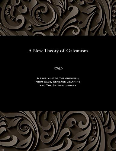 Imagen de archivo de A New Theory of Galvanism a la venta por GF Books, Inc.