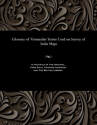 Stock image for Glossary of Vernacular Terms Used on Survey of India Maps for sale by PBShop.store US