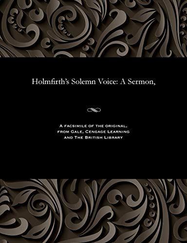 Stock image for Holmfirth's Solemn Voice A Sermon, for sale by PBShop.store US