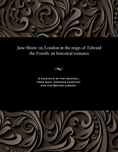 Stock image for Jane Shore: or, London in the reign of Edward the Fourth: an historical romance for sale by Chiron Media