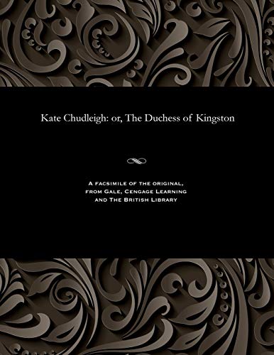 9781535806343: Kate Chudleigh: Or, the Duchess of Kingston