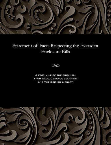 Imagen de archivo de Statement of Facts Respecting the Eversden Enclosure Bills a la venta por PBShop.store US