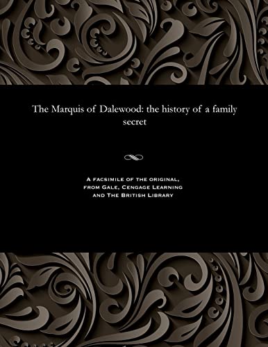 Imagen de archivo de The Marquis of Dalewood: The History of a Family Secret a la venta por Lucky's Textbooks