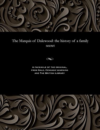 Stock image for The Marquis of Dalewood: The History of a Family Secret for sale by Lucky's Textbooks