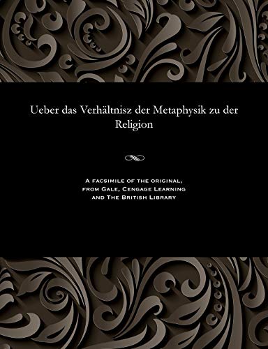 Imagen de archivo de Ueber Das Verhltnisz Der Metaphysik Zu Der Religion (German Edition) a la venta por Lucky's Textbooks