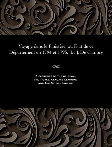 9781535815833: Voyage dans le Finistre, ou tat de ce Dpartement en 1794 et 1795: [by J. De Cambry