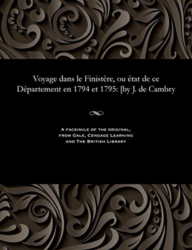 9781535815840: Voyage Dans Le Finistre, Ou tat de Ce Dpartement En 1794 Et 1795: [by J. de Cambry (French Edition)