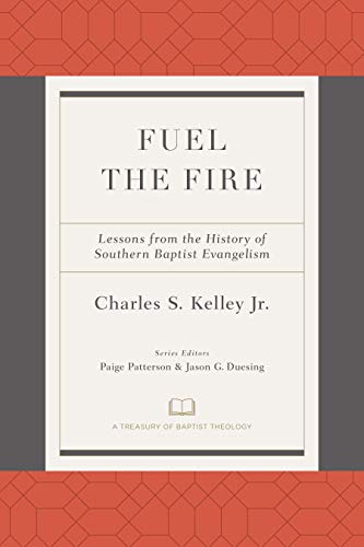 Imagen de archivo de Fuel the Fire: Lessons from the History of Southern Baptist Evangelism a la venta por ThriftBooks-Dallas