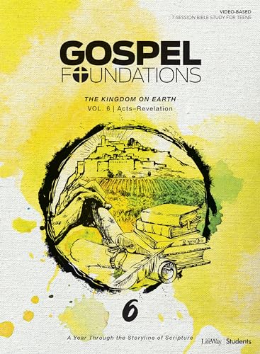 Stock image for Gospel Foundations for Students: Volume 6 - The Kingdom on Earth: A Year Through the Storyline of Scripture (Volume 6) (Gospel Foundations for Students, 6) for sale by HPB Inc.