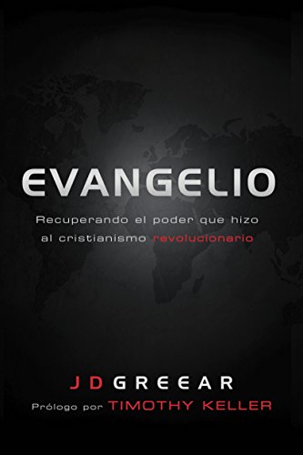 9781535915670: Evangelio: Recuperando el poder que hizo el cristianismo revolucionario (Spanish Edition)