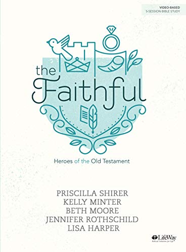 9781535933544: The Faithful - Bible Study Book: Heroes of the Old Testament