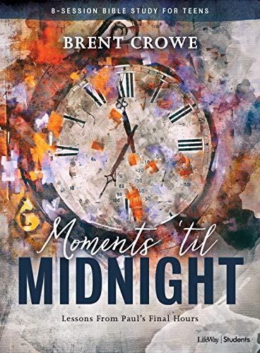 9781535937757: Moments 'til Midnight Teen Bible Study Book: Lessons from Paul's Final Hours