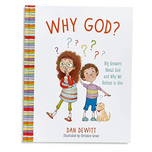 Stock image for Why God?: Big Answers About God and Why We Believe in Him for sale by Front Cover Books