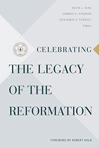 Imagen de archivo de Celebrating the Legacy of the Reformation a la venta por Revaluation Books