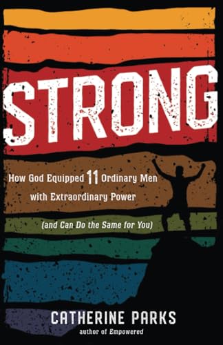 Beispielbild fr Strong: How God Equipped 11 Ordinary Men with Extraordinary Power (and Can Do the Same for You) zum Verkauf von BooksRun