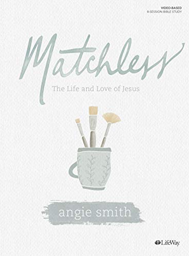 Beispielbild fr Matchless - Bible Study Book : The Life and Love of Jesus zum Verkauf von Better World Books