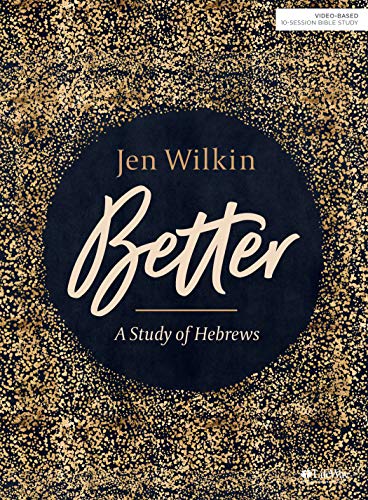 Stock image for Better - Bible Study Book: A Study of Hebrews for sale by Hippo Books