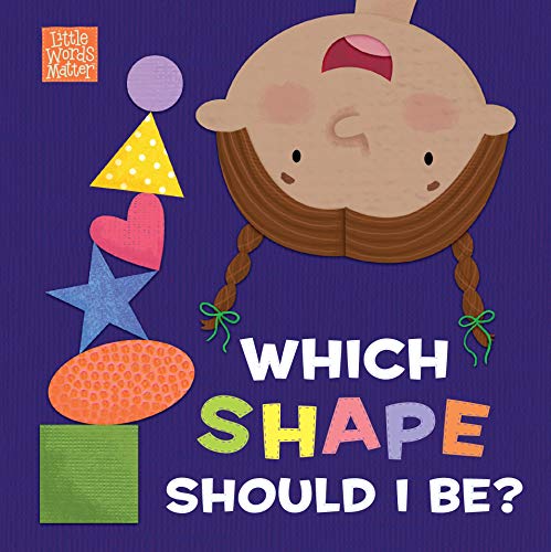 9781535959421: Which Shape Should I Be? (Little Words Matter™)