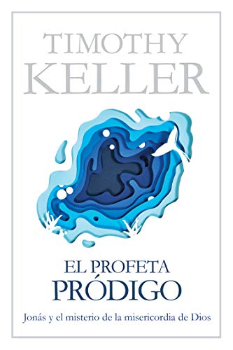 Imagen de archivo de El profeta pr digo: Jonás y el misterio de la misericordia de Dios | The Prodigal Prophet: Jonah and the Mystery of God's Mercy (Spanish Edition) a la venta por Half Price Books Inc.