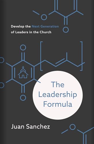 Stock image for The Leadership Formula: Develop the Next Generation of Leaders in the Church for sale by HPB-Emerald