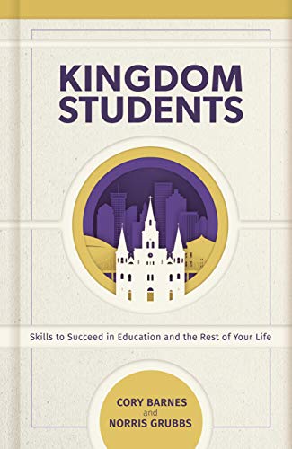 Stock image for Kingdom Students: Skills to Succeed in Education and the Rest of Your Life for sale by Front Cover Books