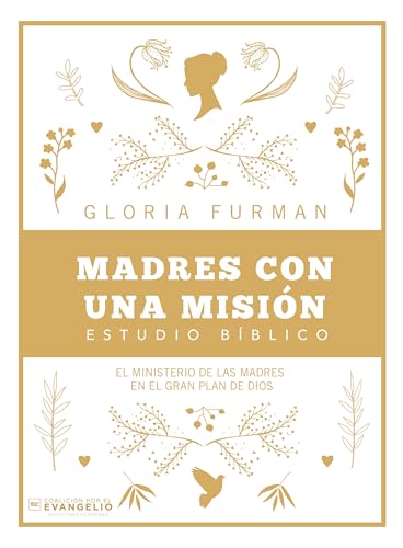 Imagen de archivo de Madres con una misin: El ministerio de las madres en el gran plan de Dios (Spanish Edition) a la venta por Books Unplugged