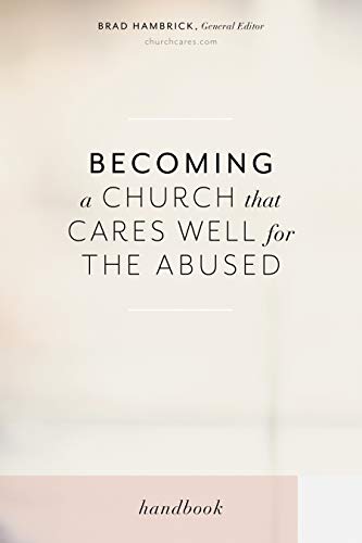 Stock image for Becoming a Church That Cares Well for the Abused for sale by Blackwell's