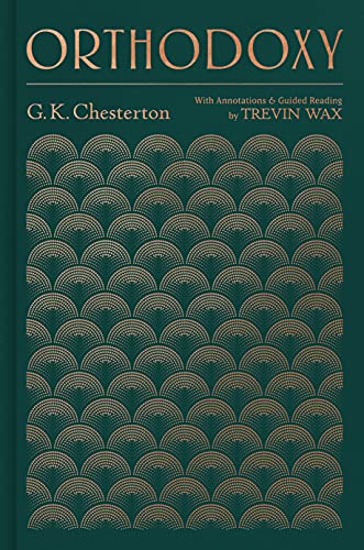 Beispielbild fr Orthodoxy : With Annotations and Guided Reading by Trevin Wax zum Verkauf von Better World Books: West