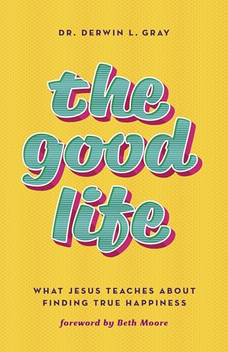 Beispielbild fr Good Life, The: What Jesus Teaches about Finding True Happiness zum Verkauf von WorldofBooks