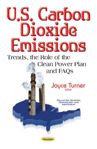 Imagen de archivo de U.S. Carbon Dioxide Emissions: Trends, the Role of the Clean Power Plan & FAQs a la venta por THE SAINT BOOKSTORE