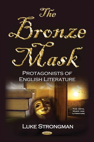 9781536109702: The Bronze Mask: Protagonists of English Literature