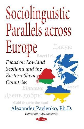 9781536118544: Sociolinguistic Parallels Across Europe: Focus on Lowland Scotland & the Eastern Slavic Countries (Languages and Linguistics)